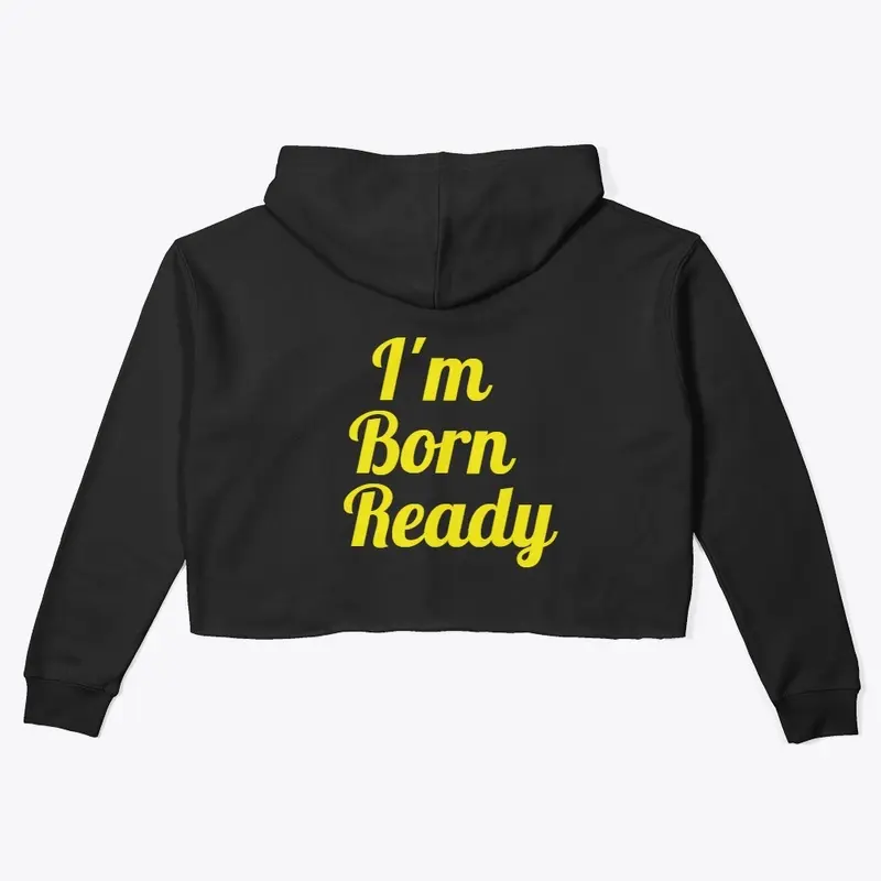 I'm Born Ready 